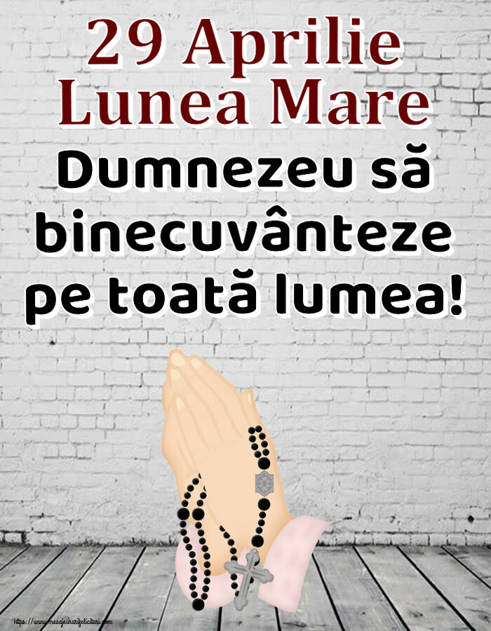 Imagini de Lunea Mare - ✝️ 29 Aprilie Lunea Mare Dumnezeu să binecuvânteze pe toată lumea! - mesajeurarifelicitari.com