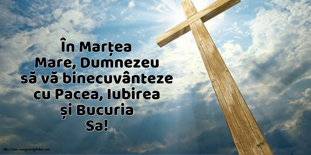 Marțea Mare În Marțea Mare, Dumnezeu să vă binecuvânteze