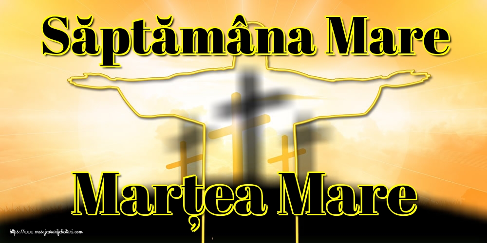 Săptămâna Mare Marțea Mare