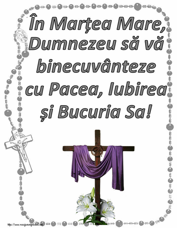 În Marțea Mare, Dumnezeu să vă binecuvânteze cu Pacea, Iubirea și Bucuria Sa!