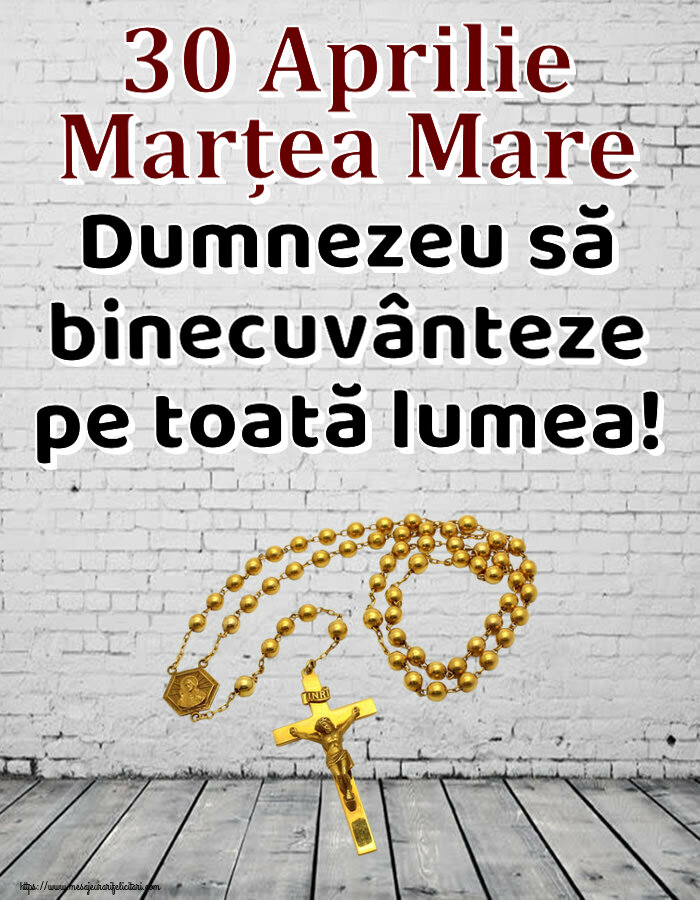 Imagini de Marțea Mare - ✝️ 30 Aprilie Marțea Mare Dumnezeu să binecuvânteze pe toată lumea! - mesajeurarifelicitari.com