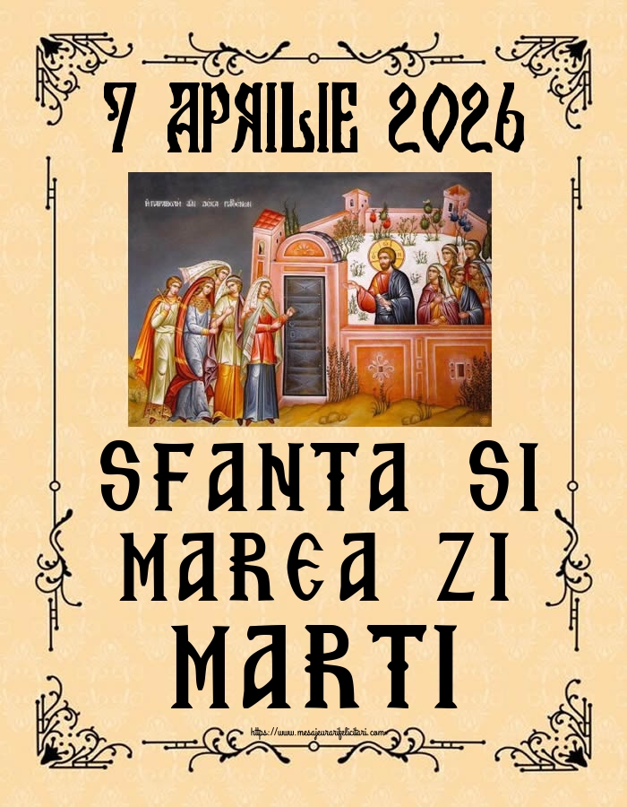 Imagini de Marțea Mare - 7 APRILIE 2026 SFANTA SI MAREA ZI MARTI - mesajeurarifelicitari.com