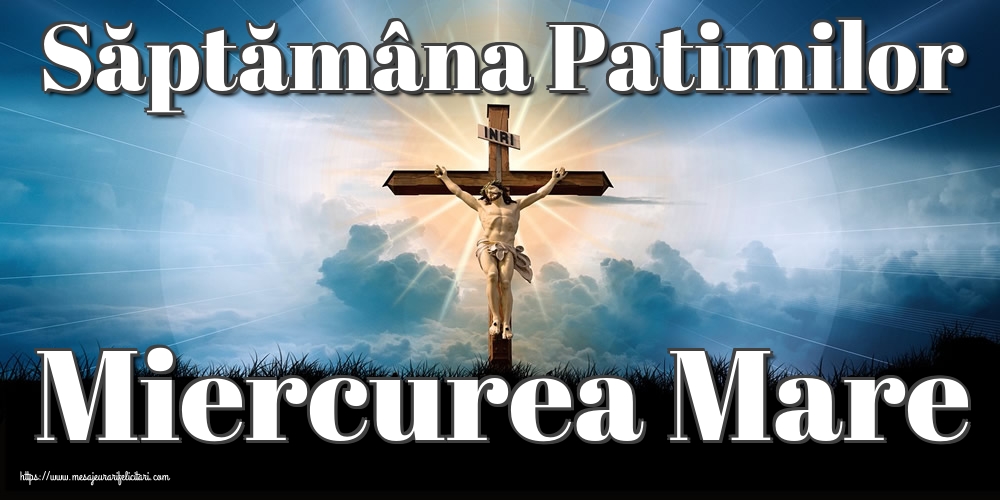 Săptămâna Patimilor Miercurea Mare