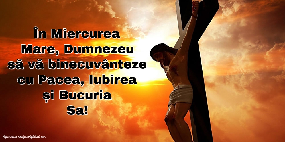 Miercurea Mare În Miercurea Mare, Dumnezeu să vă binecuvânteze