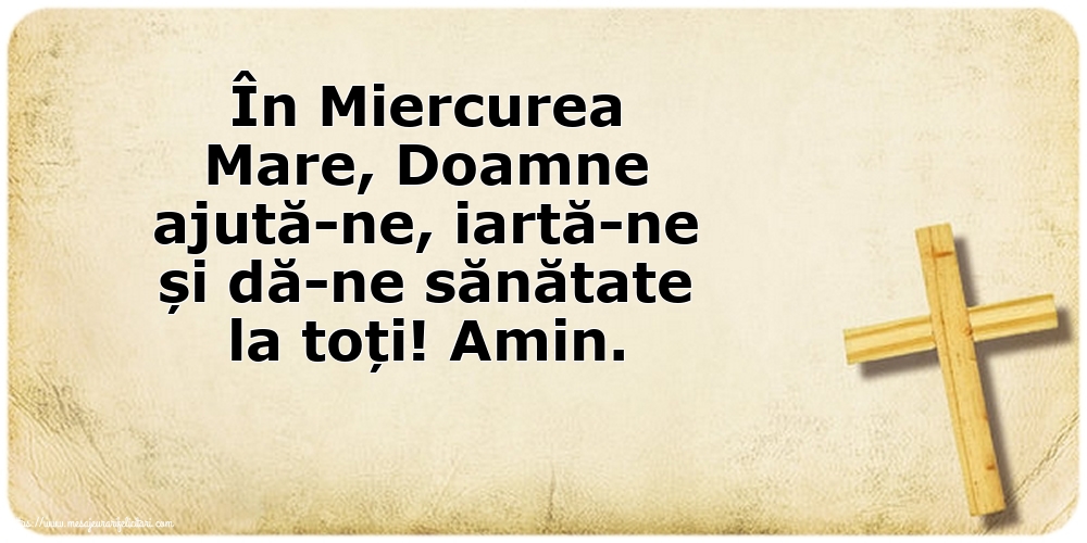 Miercurea Mare În Miercurea Mare, Doamne ajută-ne, iartă-ne