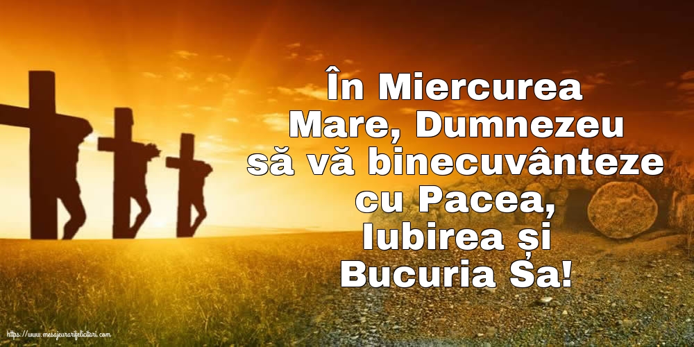 Miercurea Mare În Miercurea Mare, Dumnezeu să vă binecuvânteze