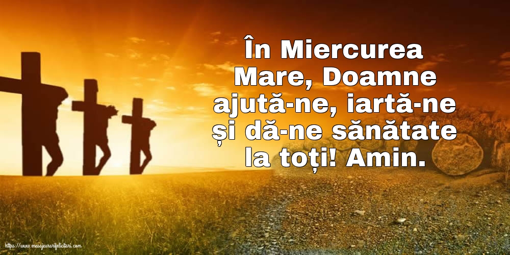În Miercurea Mare, Doamne ajută-ne, iartă-ne