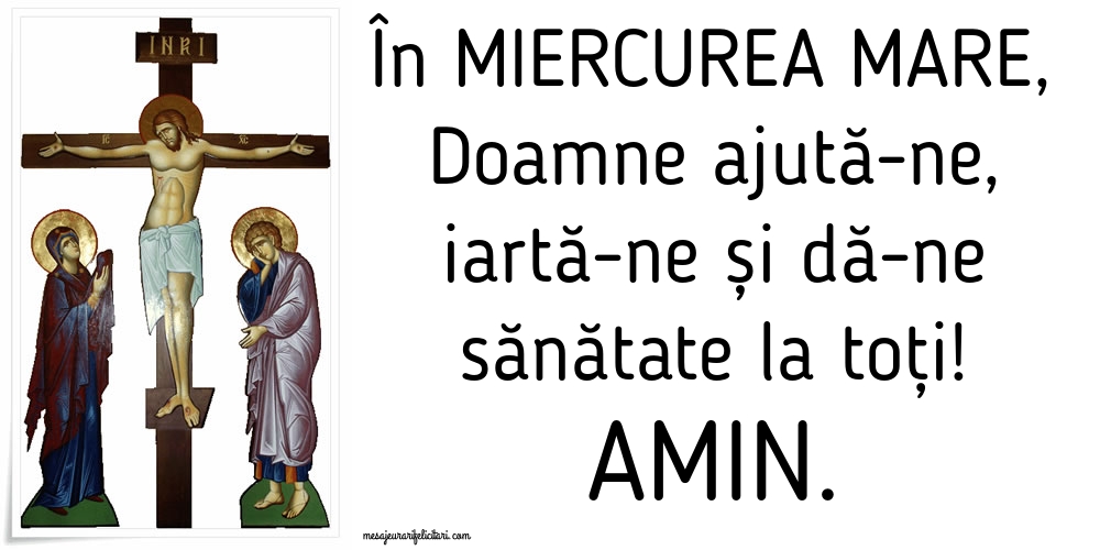 În Miercurea Mare, Doamne ajută-ne, iartă-ne