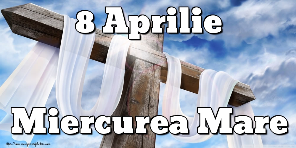 Imagini de Miercurea Mare - 8 Aprilie Miercurea Mare - mesajeurarifelicitari.com