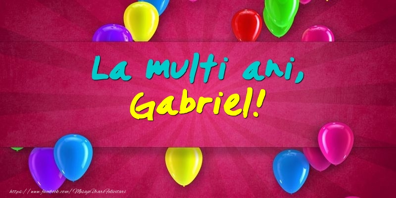 La multi ani, Gabriel!