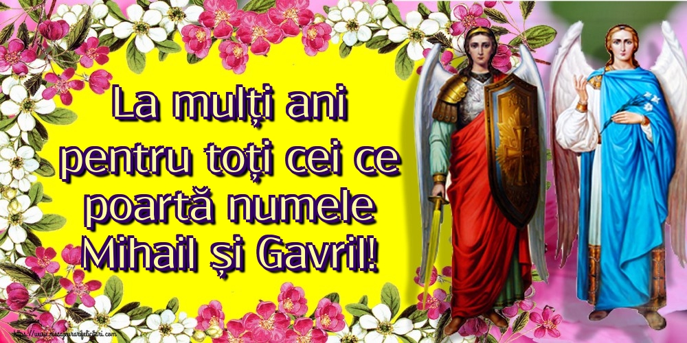 Felicitari de Sfintii Mihail si Gavril - La mulți ani pentru toți cei ce poartă numele Mihail și Gavril! - mesajeurarifelicitari.com