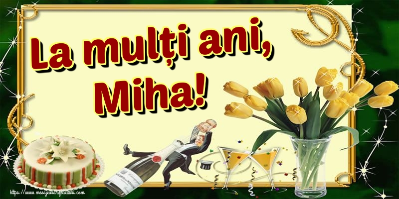 La mulți ani, Miha!