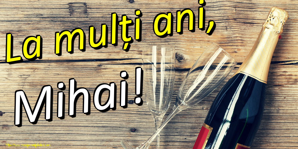 La mulți ani, Mihai!