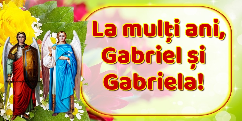 La mulți ani, Gabriel și Gabriela!