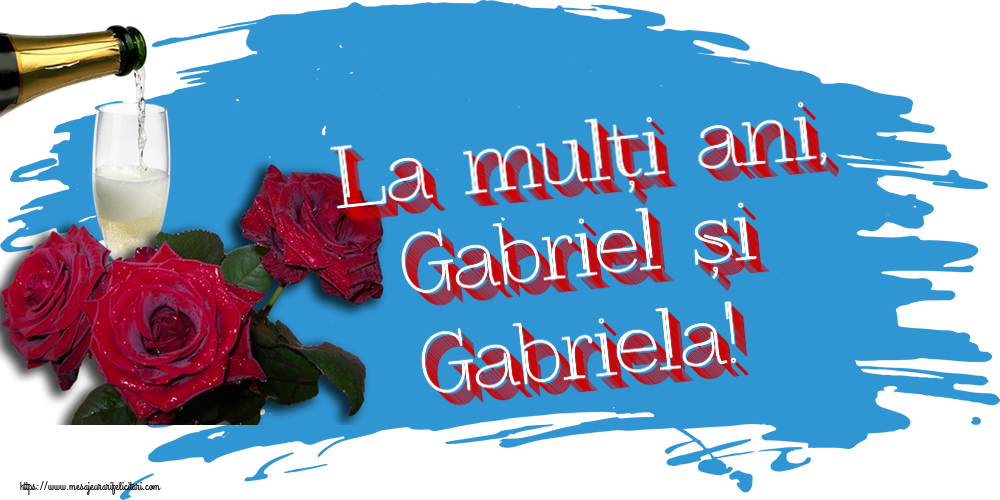 La mulți ani, Gabriel și Gabriela! ~ trei trandafiri și șampanie