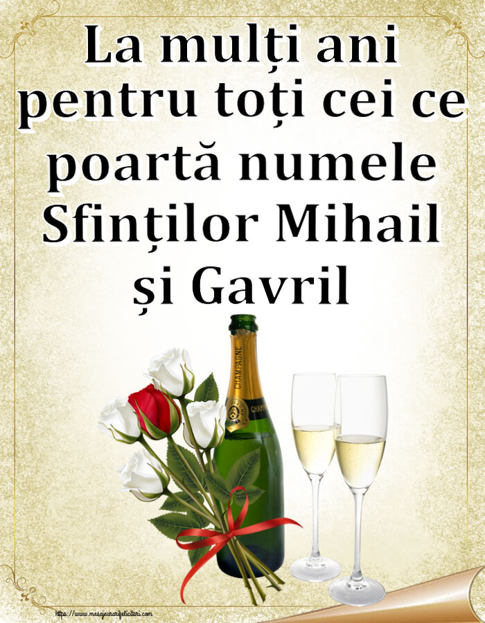 Sfintii Mihail si Gavriil La mulți ani pentru toți cei ce poartă numele Sfinților Mihail și Gavril ~ 4 trandafiri albi și unul roșu