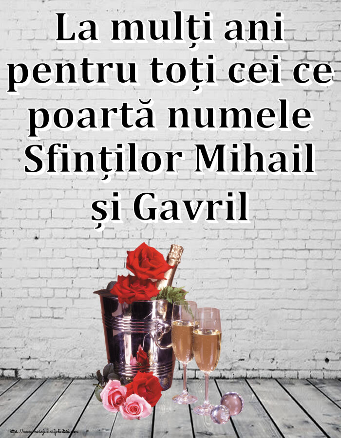La mulți ani pentru toți cei ce poartă numele Sfinților Mihail și Gavril ~ șampanie în frapieră & trandafiri