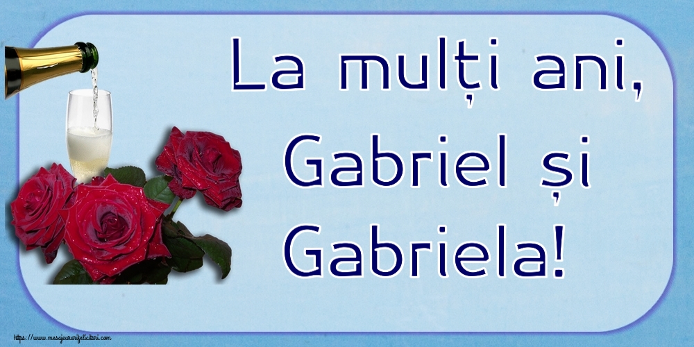 Sfintii Mihail si Gavriil La mulți ani, Gabriel și Gabriela! ~ trei trandafiri și șampanie