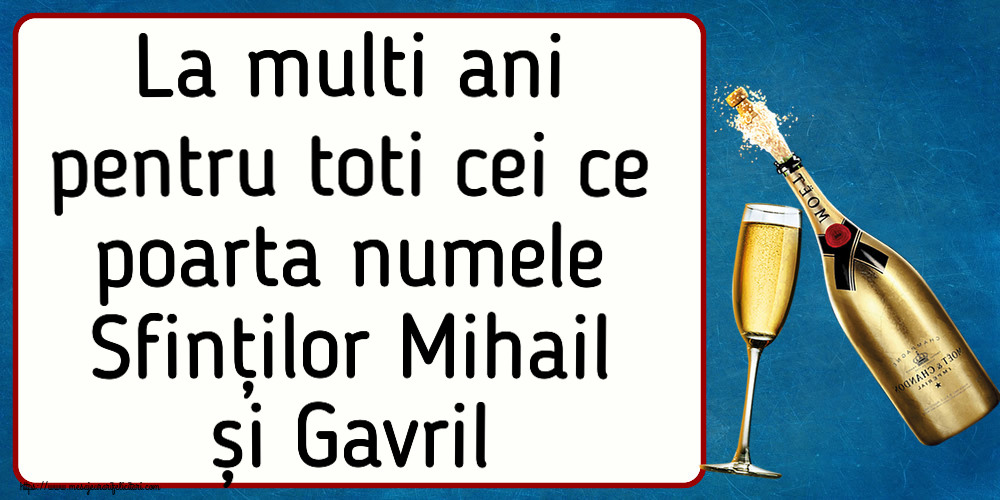 La multi ani pentru toti cei ce poarta numele Sfinților Mihail și Gavril ~ șampanie cu pahar