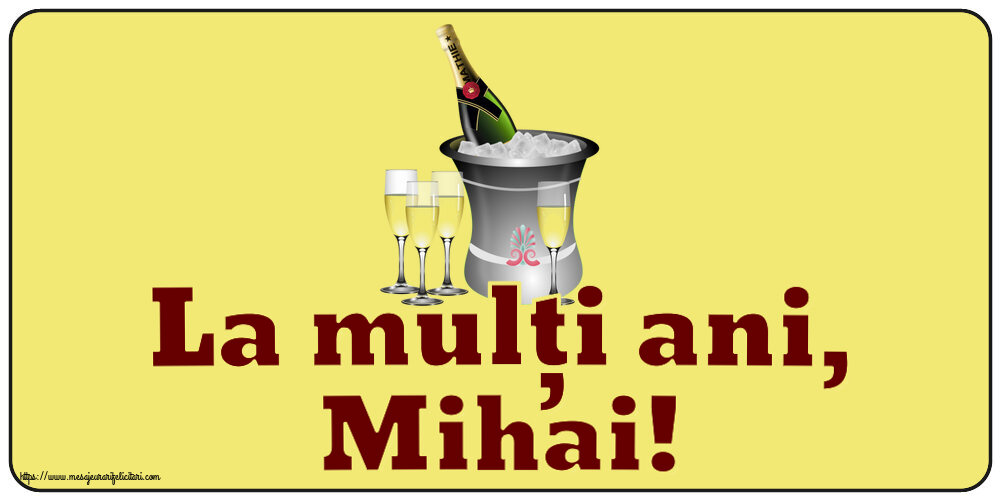 Descarca felicitarea - Felicitari de Sfintii Mihail si Gavril - La mulți ani, Mihai! ~ șampanie în frapieră - mesajeurarifelicitari.com