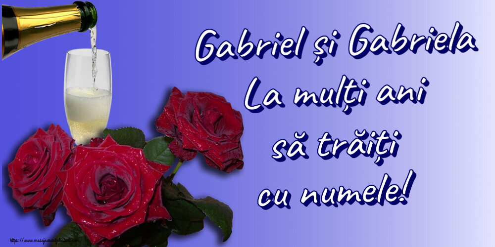 Felicitari de Sfintii Mihail si Gavril - 🌼🥂🍾 Gabriel și Gabriela La mulți ani să trăiți cu numele! ~ trei trandafiri și șampanie - mesajeurarifelicitari.com