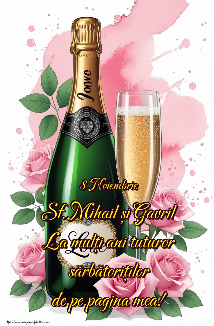 8 Noiembrie Sf. Mihail și Gavril La mulți ani tuturor sărbătoriților de pe pagina mea!