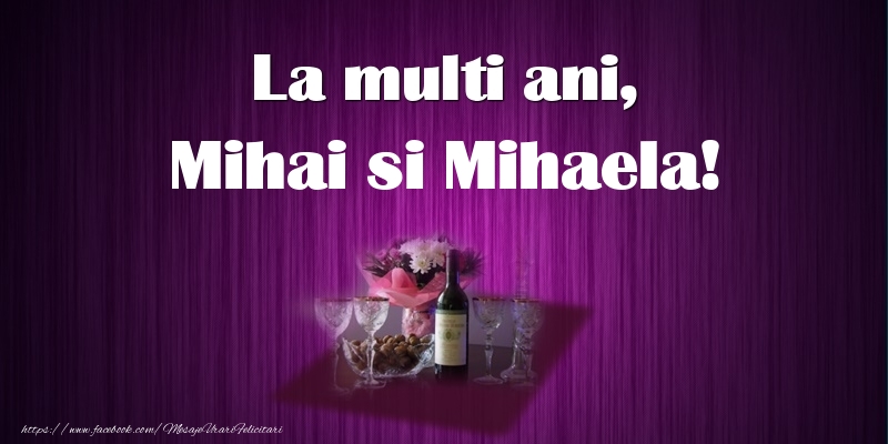 La multi ani, Mihai si Mihaela!