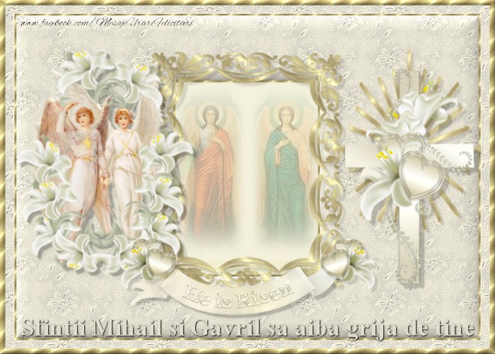 Sfintii Mihail si Gavril sa aiba grija de tine