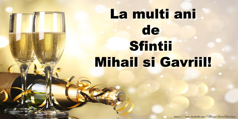 Cele mai apreciate felicitari de Sfintii Mihail si Gavril cu sampanie - La multi ani de Sfintii Mihail si Gavriil!