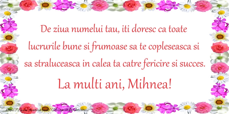 Felicitari de Sfintii Mihail si Gavril - De ziua numelui tau, iti doresc ca toate lucrurile bune si frumoase sa te copleseasca si sa straluceasca in calea ta catre fericire si succes. La Multi Ani Mihnea! - mesajeurarifelicitari.com