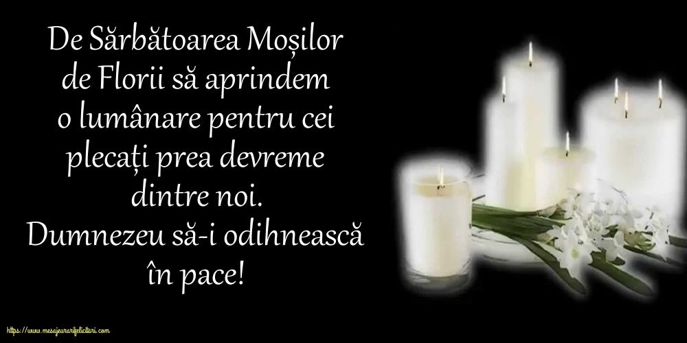 Moșii de Florii Dumnezeu să-i odihnească în pace!