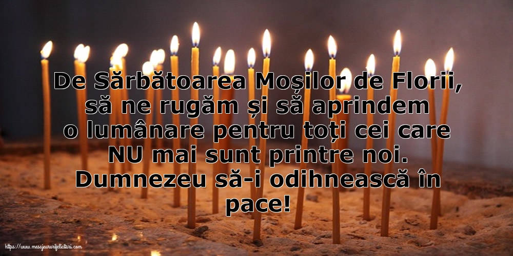 Moșii de Florii Dumnezeu să-i odihnească în pace!