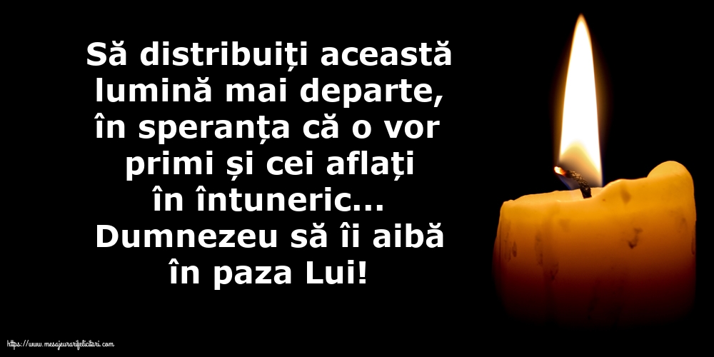 Dumnezeu să îi aibă în paza Lui!