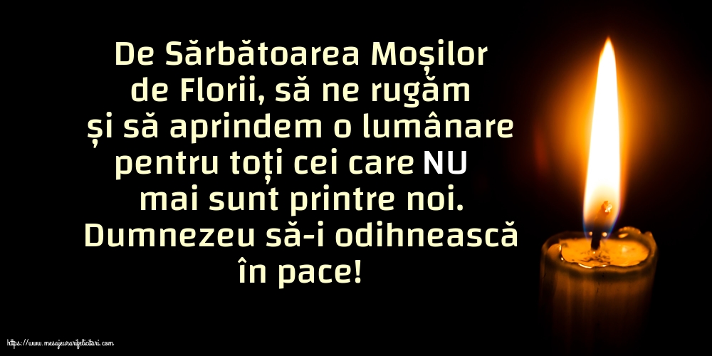 Moșii de Florii Dumnezeu să-i odihnească în pace!