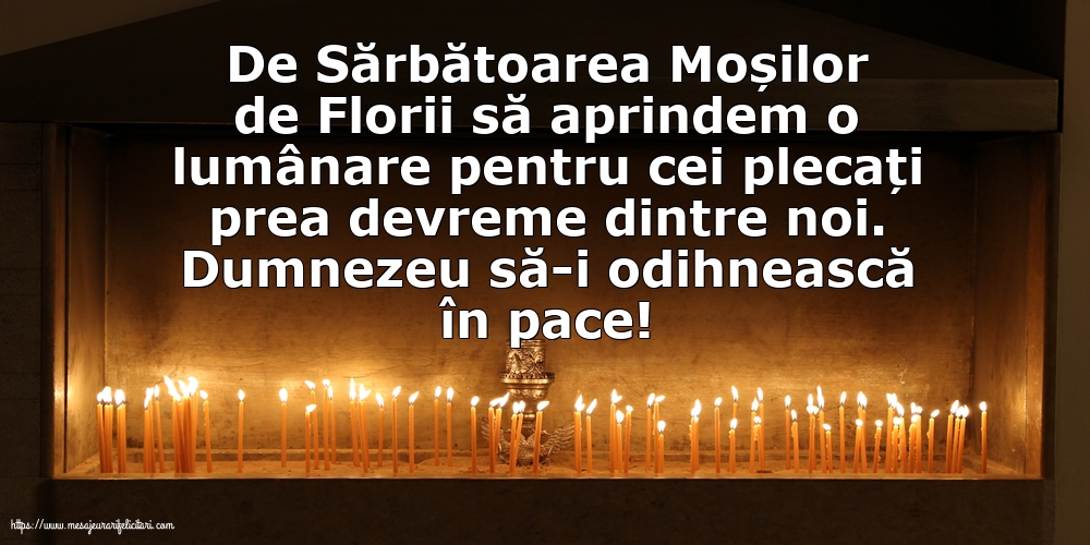 Moșii de Florii Dumnezeu să-i odihnească în pace!