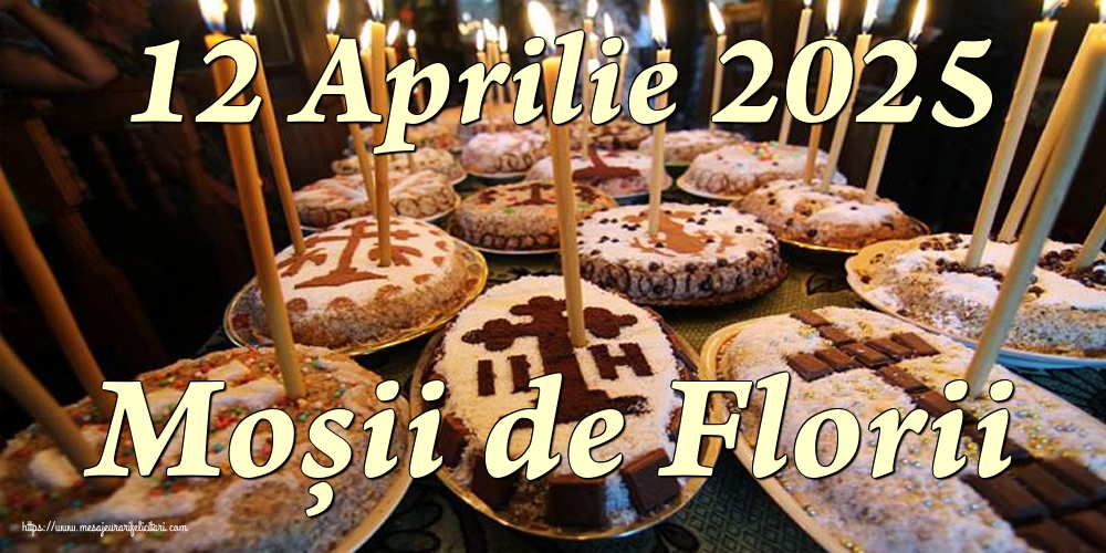 12 Aprilie 2025 Moșii de Florii