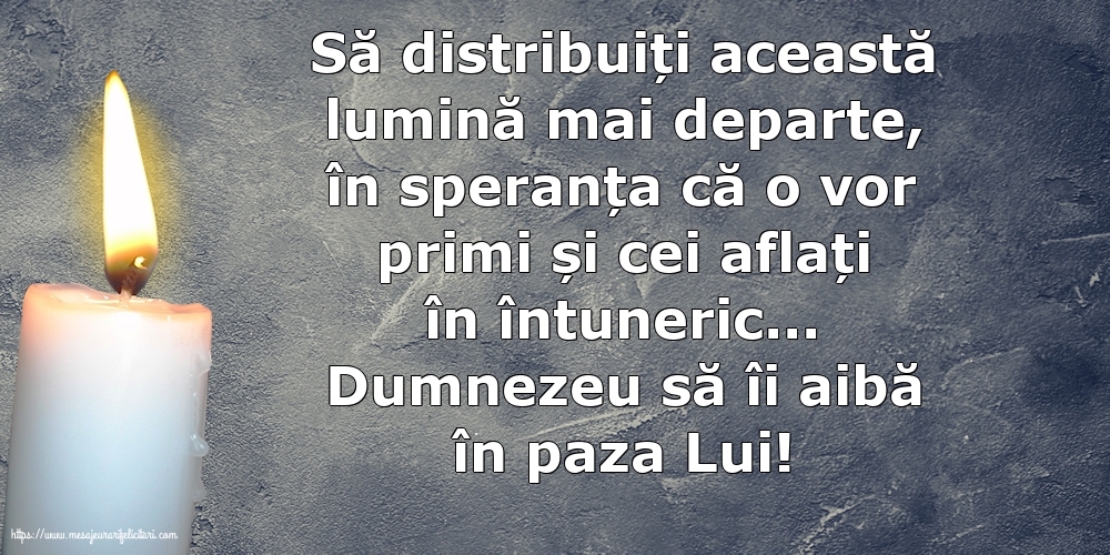 Dumnezeu să îi aibă în paza Lui!
