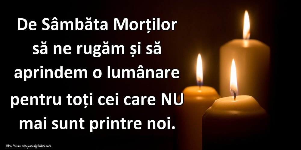 Imagini de Moșii de iarnă - De Sâmbăta Morților să ne rugăm și să aprindem o lumânare pentru toți cei care NU mai sunt printre noi. - mesajeurarifelicitari.com