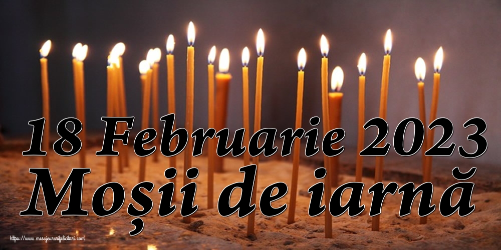 18 Februarie 2023 Moșii de iarnă