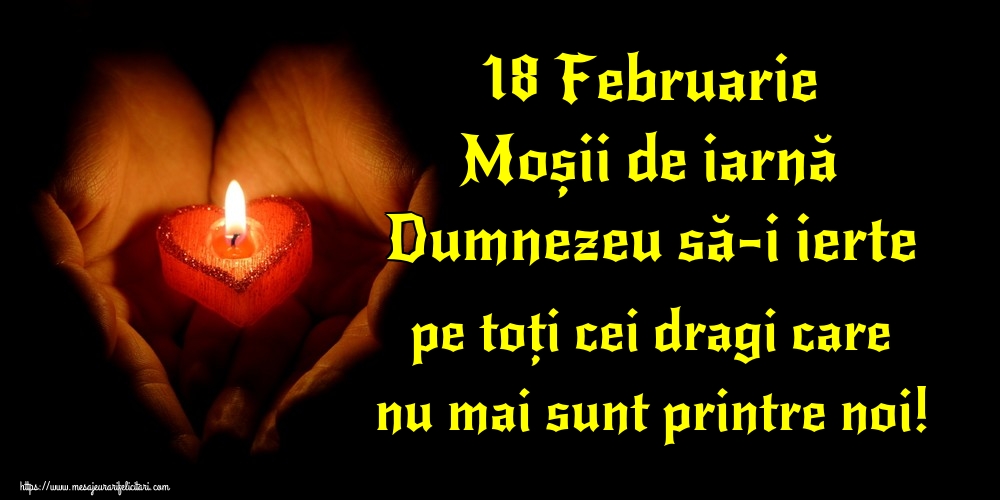 Imagini de Moșii de iarnă - 18 Februarie Moșii de iarnă Dumnezeu să-i ierte pe toți cei dragi care nu mai sunt printre noi! - mesajeurarifelicitari.com