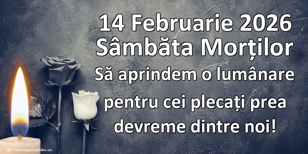 Imagini de Moșii de iarnă - 14 Februarie 2026 Sâmbăta Morților Să aprindem o lumânare pentru cei plecați prea devreme dintre noi! - mesajeurarifelicitari.com