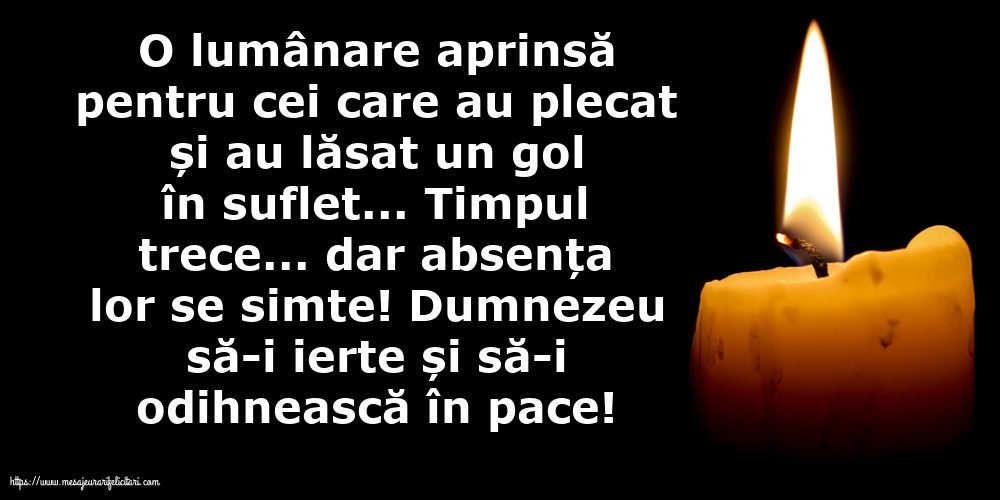 Dumnezeu să-i ierte și să-i odihnească în pace!