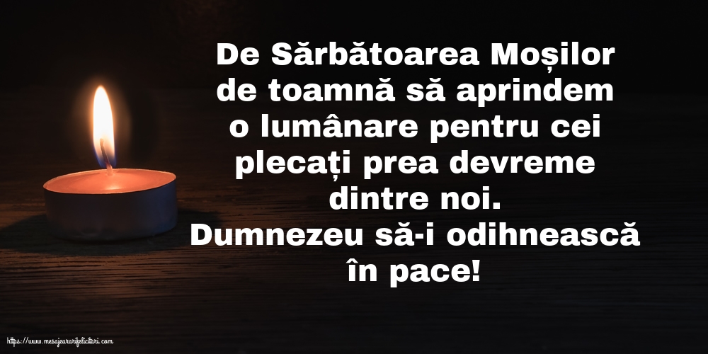 Moșii de toamnă Dumnezeu să-i odihnească în pace!