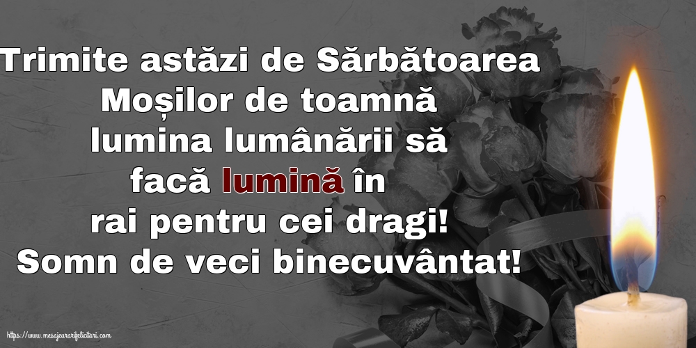 Moșii de toamnă Somn de veci binecuvântat!