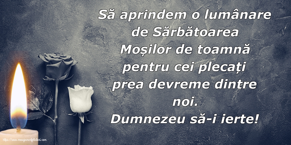 Moșii de toamnă Dumnezeu să-i ierte!