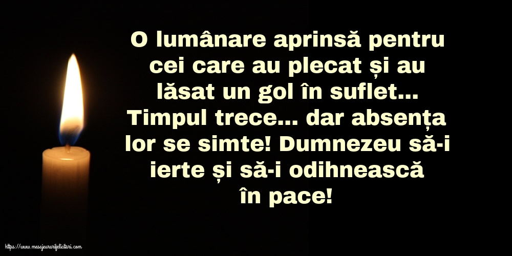 Dumnezeu să-i ierte și să-i odihnească în pace!