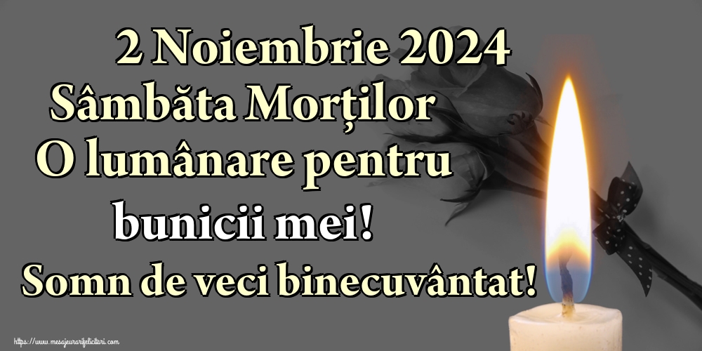 Imagini de Moșii de toamnă - 2 Noiembrie 2024 Sâmbăta Morților O lumânare pentru bunicii mei! Somn de veci binecuvântat! - mesajeurarifelicitari.com