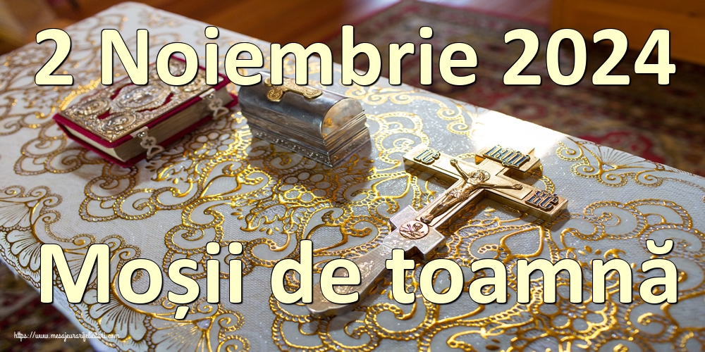 2 Noiembrie 2024 Moșii de toamnă