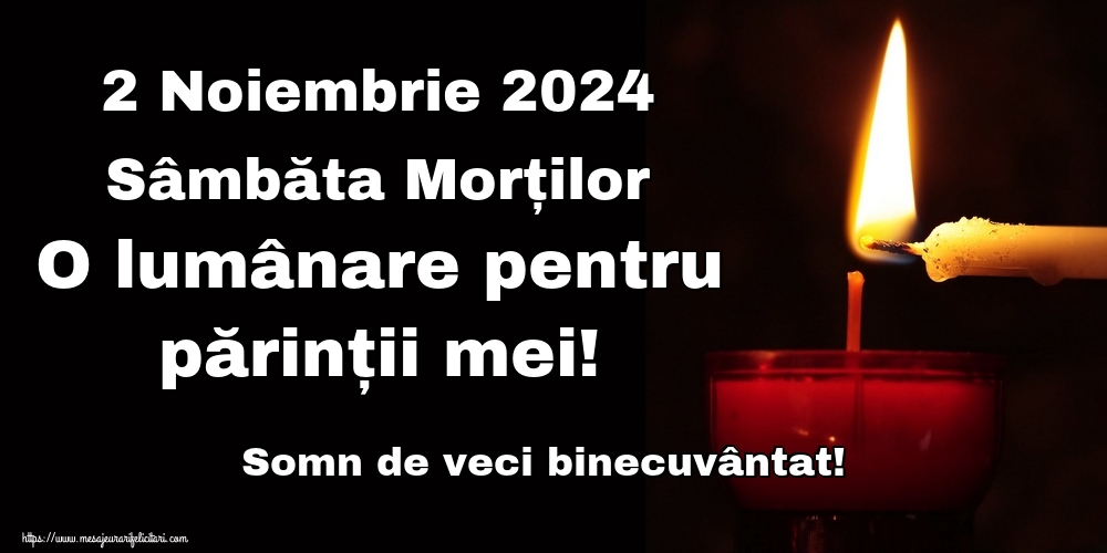 2 Noiembrie 2024 Sâmbăta Morților O lumânare pentru părinții mei! Somn de veci binecuvântat!