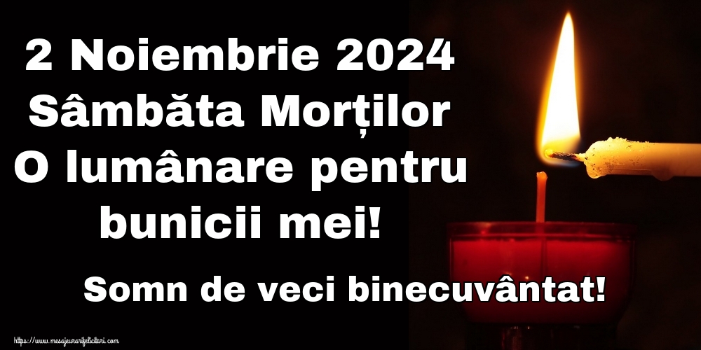 2 Noiembrie 2024 Sâmbăta Morților O lumânare pentru bunicii mei! Somn de veci binecuvântat!